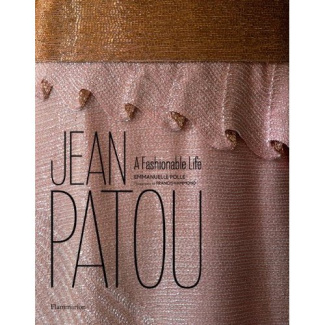 Jean Patou : A Fashionable Life. A fashionable life
