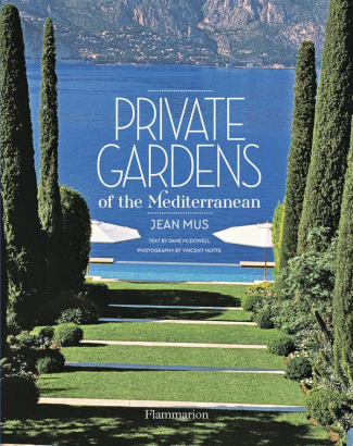 PRIVATE GARDENS OF THE MEDITERRANEAN - ILLUSTRATIONS, COULEUR