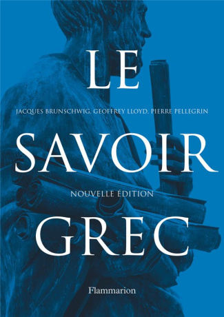 Le savoir grec. Dictionnaire critique, Edition revue et augmentée