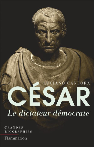 Jules César. Le dictateur démocrate