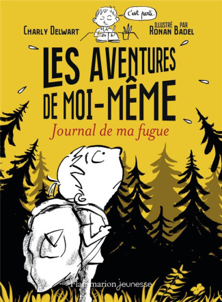 Les aventures de moi-même Tome 1 : Journal de ma fugue