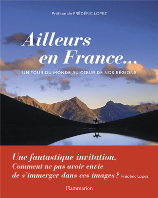 Ailleurs en France... Un tour du monde au coeur de nos régions