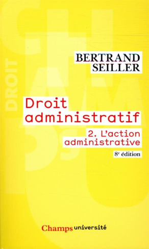 Droit administratif. Tome 2, L'action administrative, 8e édition