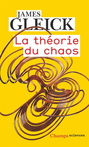 La théorie du chaos. Vers une nouvelle science