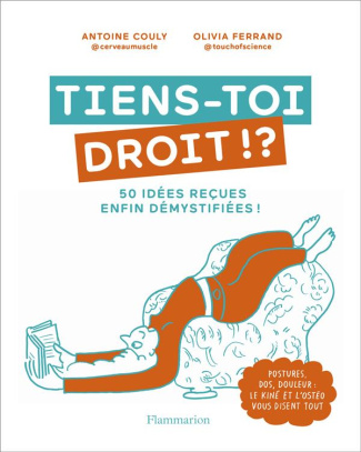 Tiens-toi droit !? 50 idées reçues enfin démystifées !