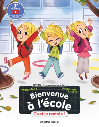 Bienvenue à l'école Tome 1 : C'est la rentrée ! Niveau 1, Edition spéciale Suisse