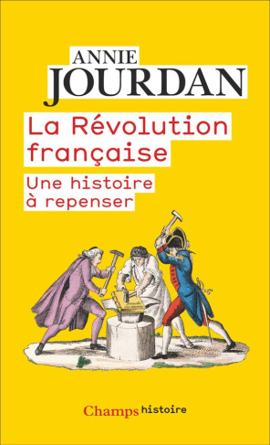 La Révolution française. Une histoire à repenser