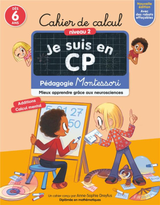 Cahier de calcul Je suis en CP Niveau 2. Pédagogie Montessori, mieux apprendre grâce aux neuroscienc