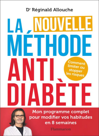 La nouvelle méthode anti-diabète. Comment limiter ou stopper les risques