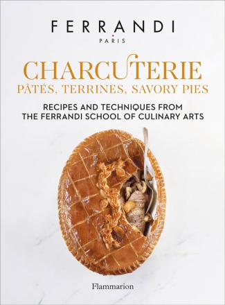 CHARCUTERIE : PATES, TERRINES, SAVORY PIES - RECIPES AND TECHNIQUES FROM THE FERRANDI SCHOOL OF CULI