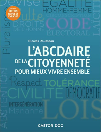 L'ABCdaire de la citoyenneté pour mieux vivre ensembe. Edition revue et augmentée