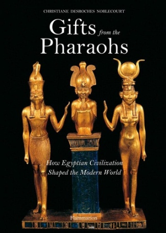 Gifts from the paraohs. How egyptian civilisation shaped the modern world