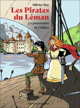 Les pirates du Léman. La prisonnière de Chillon