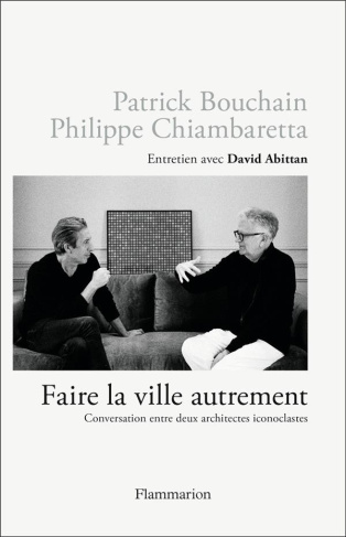 Faire la ville autrement. Conversation entre deux architectes iconoclastes