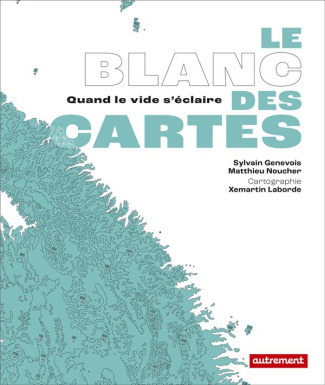 Le Blanc des cartes. Quand le vide s'éclaire