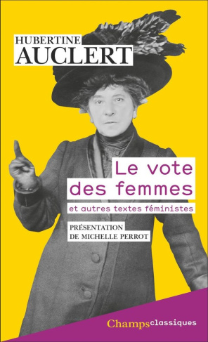 Le vote des femmes. Suivi du discours prononcé au Congrés ouvrier de 1879 et d'articles féministes