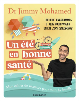 Un été en bonne santé. Mon cahier de vacances pour toute la famille