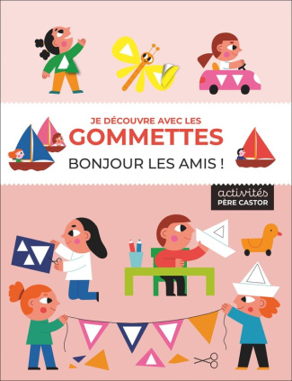 Je découvre avec les gommettes. Bonjour les amis !