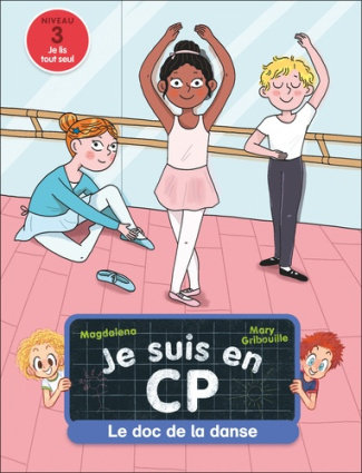 Je suis en CP : Le doc de la danse. Niveau 3
