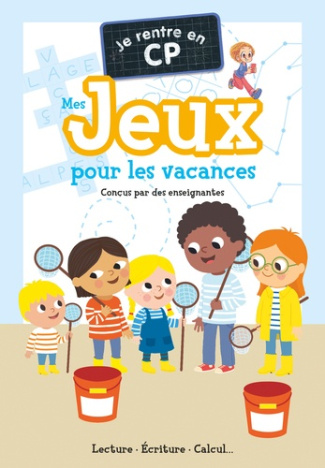 Je rentre en CP. Mes jeux pour les vacances