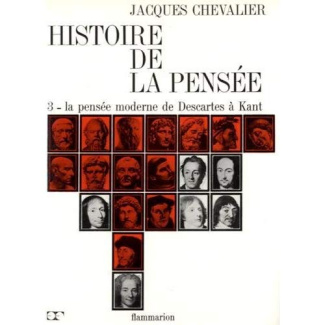 Histoire de la pensée. Volume 3, La pensée moderne de Descartes à Kant