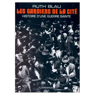 LES GARDIENS DE LA CITE - HISTOIRE D'UNE GUERRE SAINTE