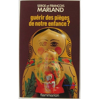 Guérir des pièges de notre enfance ? A propos de psychothérapies émotionnelles