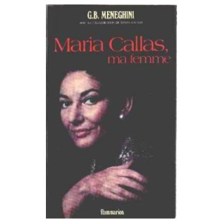 Maria callas,ma femme - avec la collaboration de allegri renzo. - traduit de l'italien