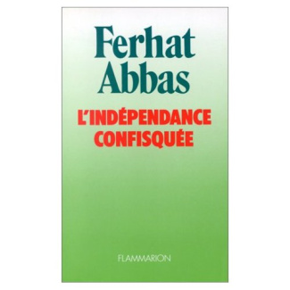 L'Indépendance confisquée. 1962-1978