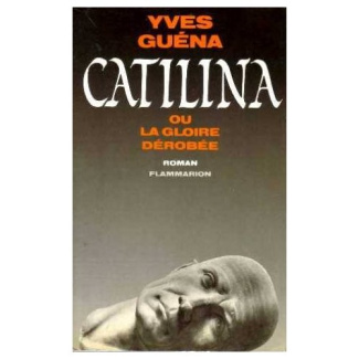 CATILINA OU LA GLOIRE DEROBEE