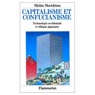 Capitalisme et confucianisme. L'éthique japonaise et la technologie occidentale