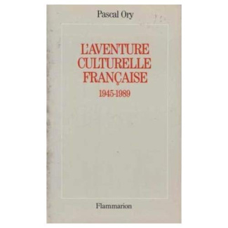 L'Aventure culturelle française. 1945-1989