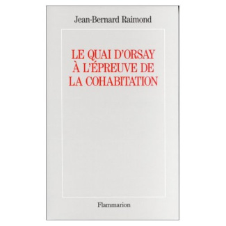 Le Quai d'Orsay à l'épreuve de la cohabitation