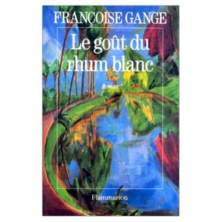 LE GOUT DU RHUM BLANC