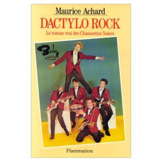 Dactylo rock. Le roman vrai des chaussettes noires