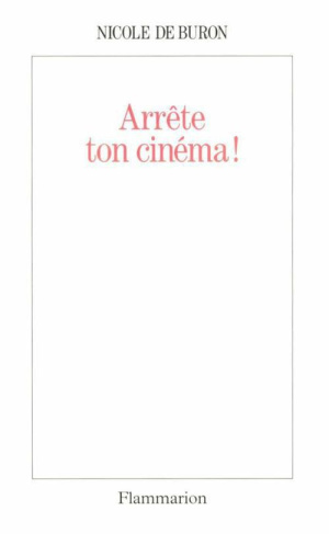 Arrête ton cinéma !