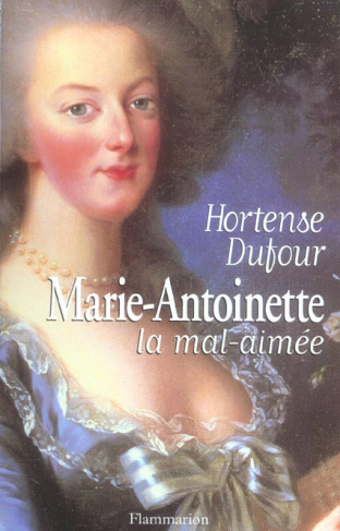 Marie-Antoinette la mal-aimée