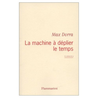 La machine à déplier le temps. Romans