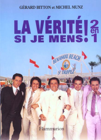 La vérité si je mens ! 2 en 1. Scénarios