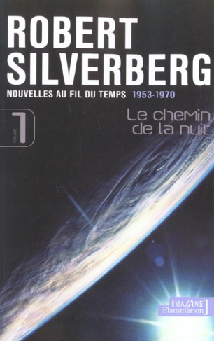 Nouvelles au fil du temps (1953-1970). Volume 1, Le chemin de la nuit