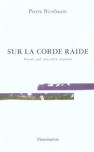 Sur la corde raide. Parcours juifs entre exil et citoyenneté