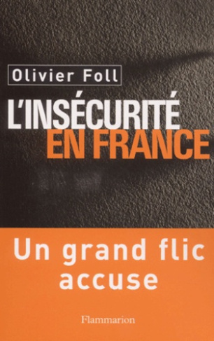 L'insécurité en France. Un grand flic accuse