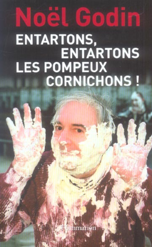 Entartons, entartons les pompeux cornichons !