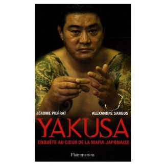 Yakusa. Enquête au coeur de la mafia japonaise