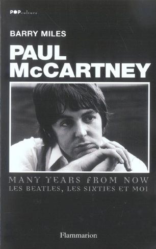 Paul McCartney : Many Years From Now. Les Beatles; les sixties et moi