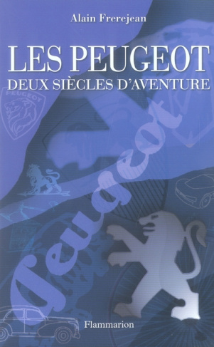 Les Peugeot. Deux siècles d'aventure