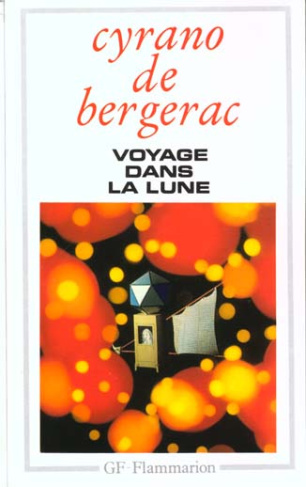 Voyage dans la Lune. L'Autre Monde ou Les Etats et Empires de la Lune