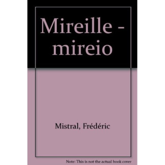 MIREILLE - - TEXTE PROVENCAL ET TRADUCTION - EDITION