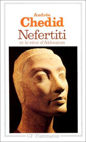 NEFERTITI ET LE REVE D'AKHNATON. Les mémoires d'un scribe