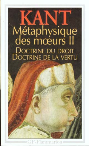 Métaphysique des moeurs. Tome 2: Doctrine du droit,Doctrine de la vertu